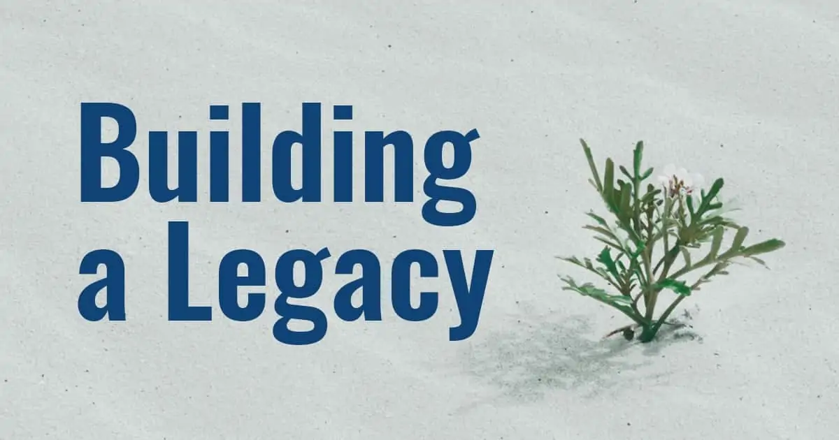 Creating a Legacy